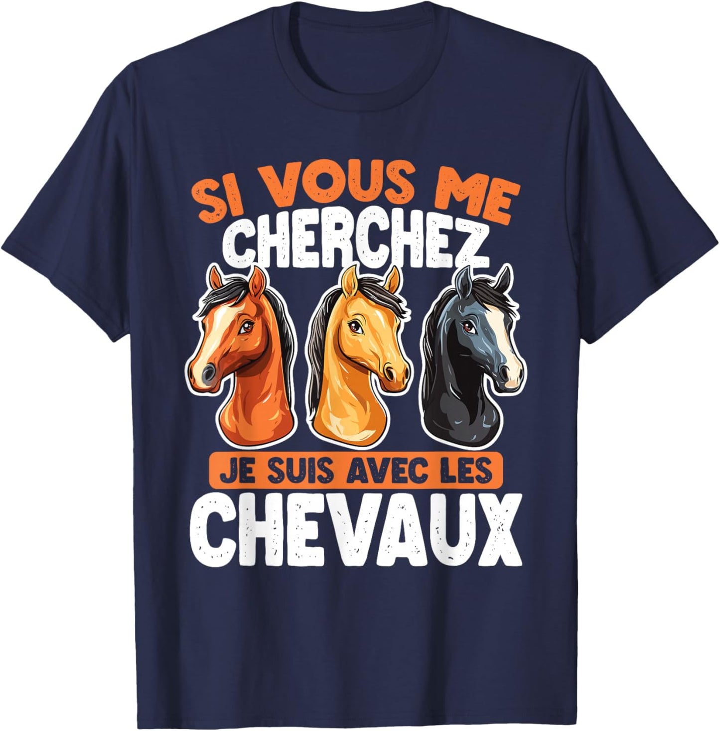 If You Are Looking For Me I Will Be With The Horses , Black, S T-Shirt - T-Shirt | Navy