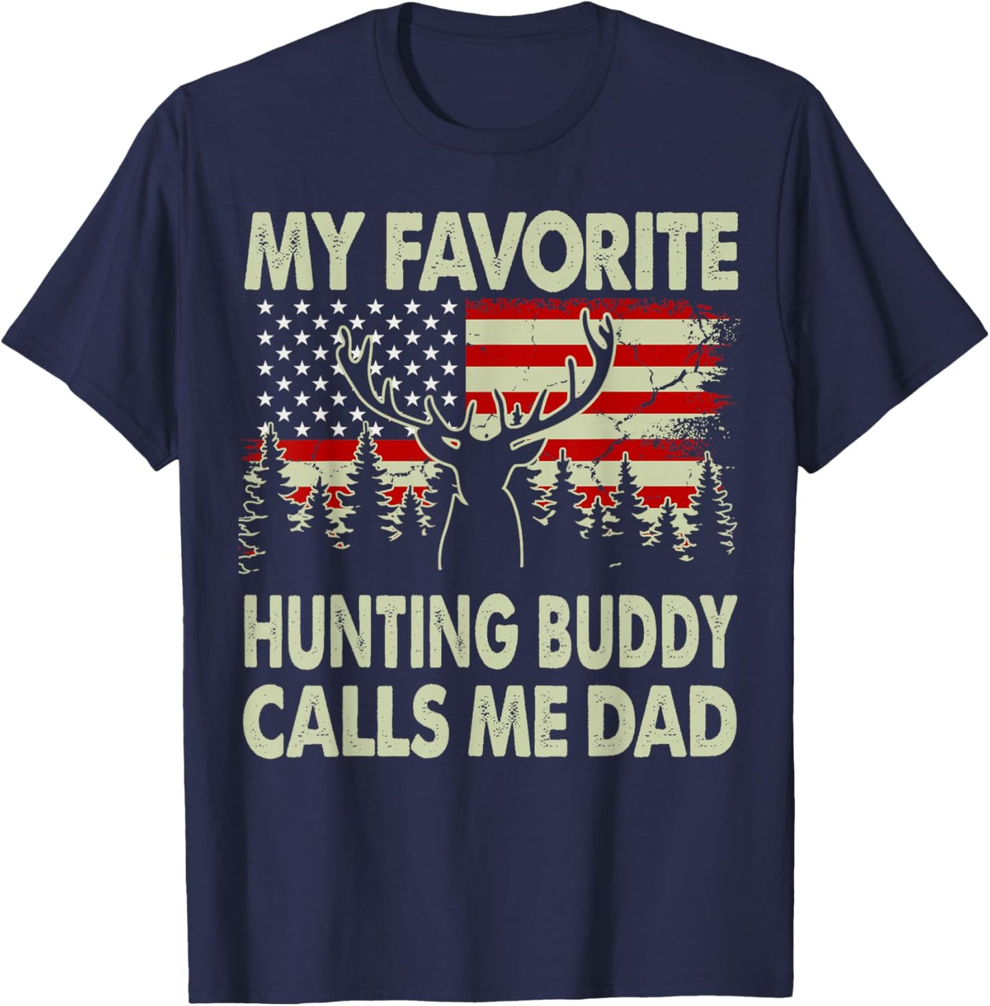 Hunting-Shirt My Favorite Hunting Buddy Calls Me Dad Men Dad T-Shirt - T-Shirt | Navy