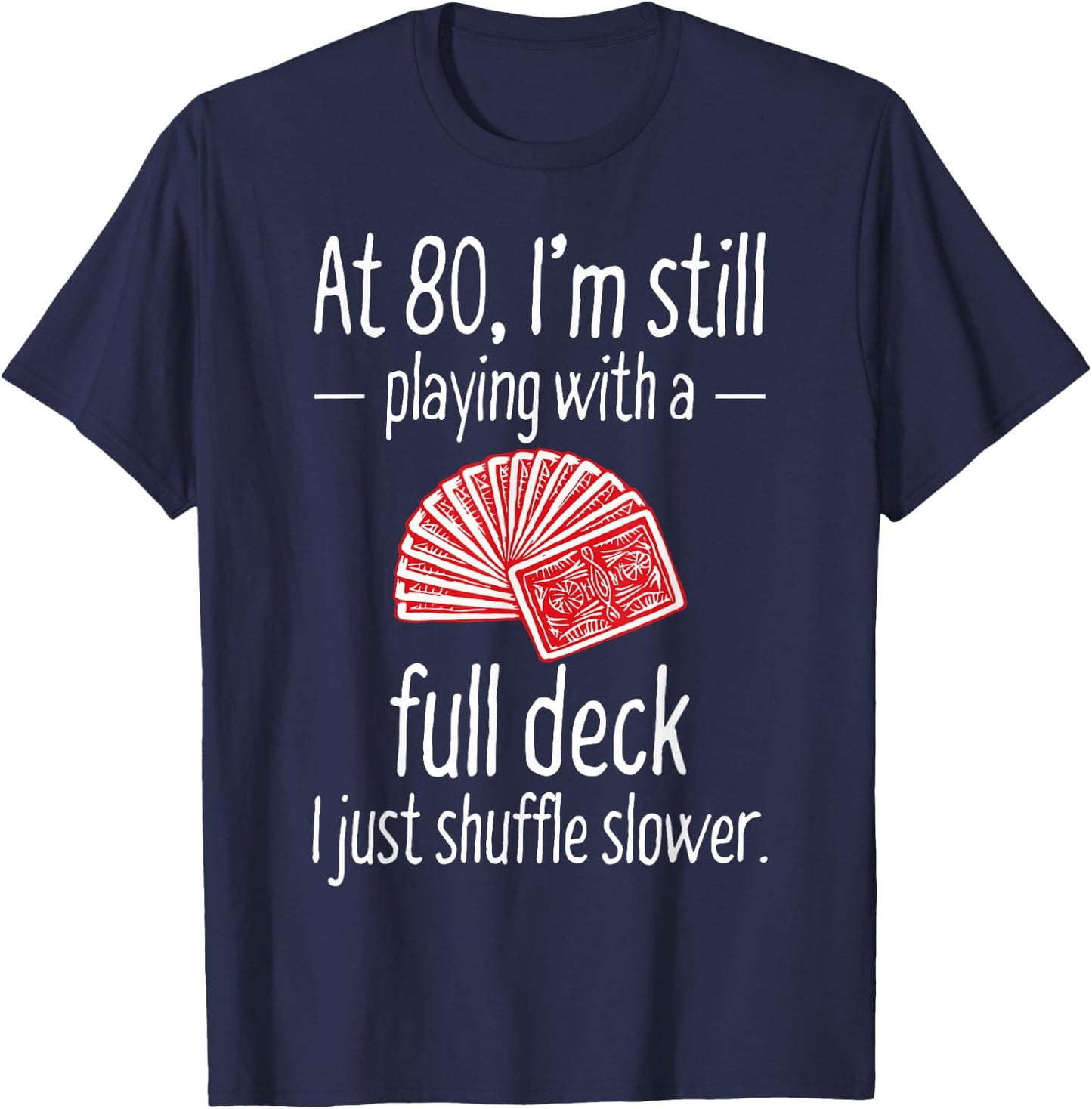 Funny 80th Birthday Gift 80 Year Old Cards T-Shirt - T-Shirt | Navy