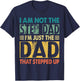 I'm Not The Step Dad I'm The Dad That Stepped Up Daddy Joke T-Shirt - T-Shirt | Navy