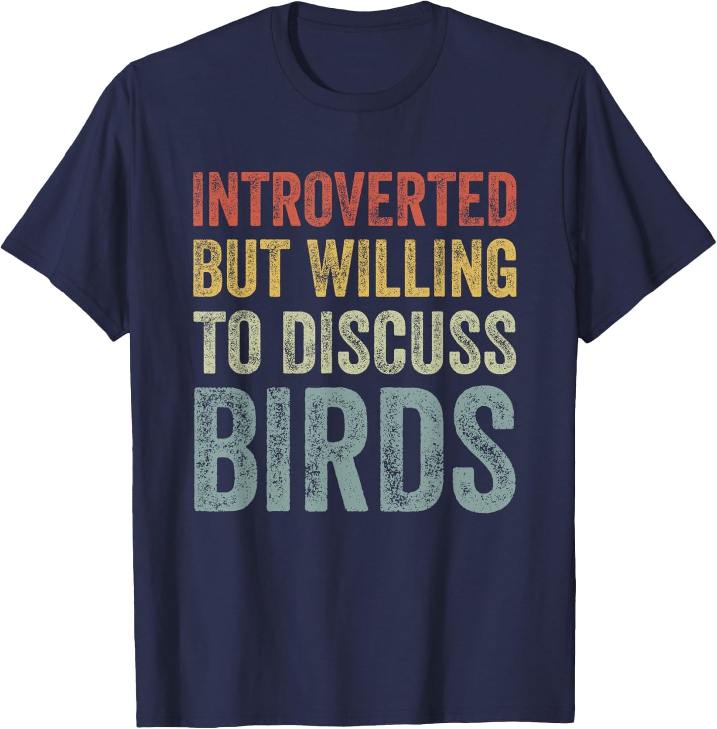 Introverted But Willing To Discuss Birds Funny Bird Lover T-Shirt - T-Shirt | Navy