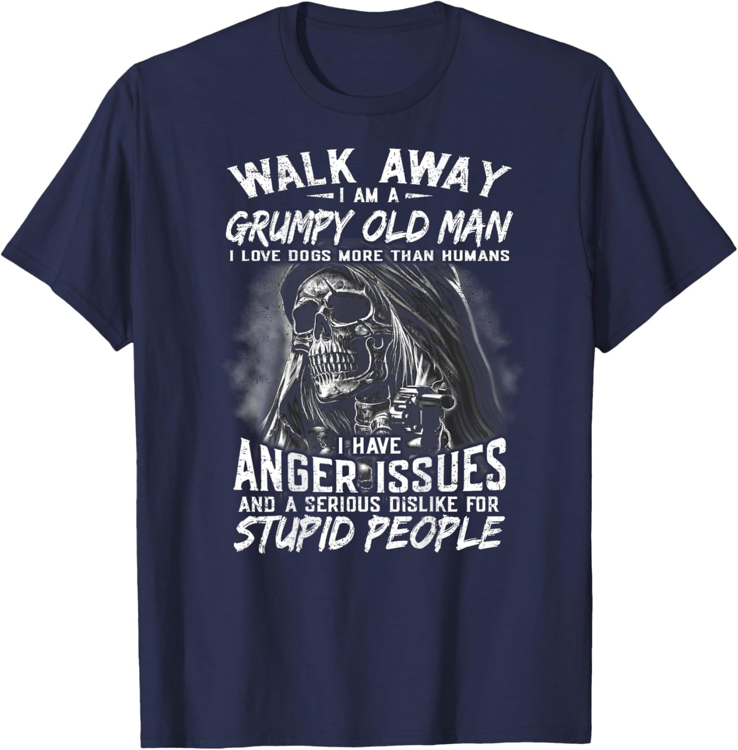 Walk Away I Am A Grumpy Old Man I Love Dogs More Than Humans T-Shirt - T-Shirt | Navy