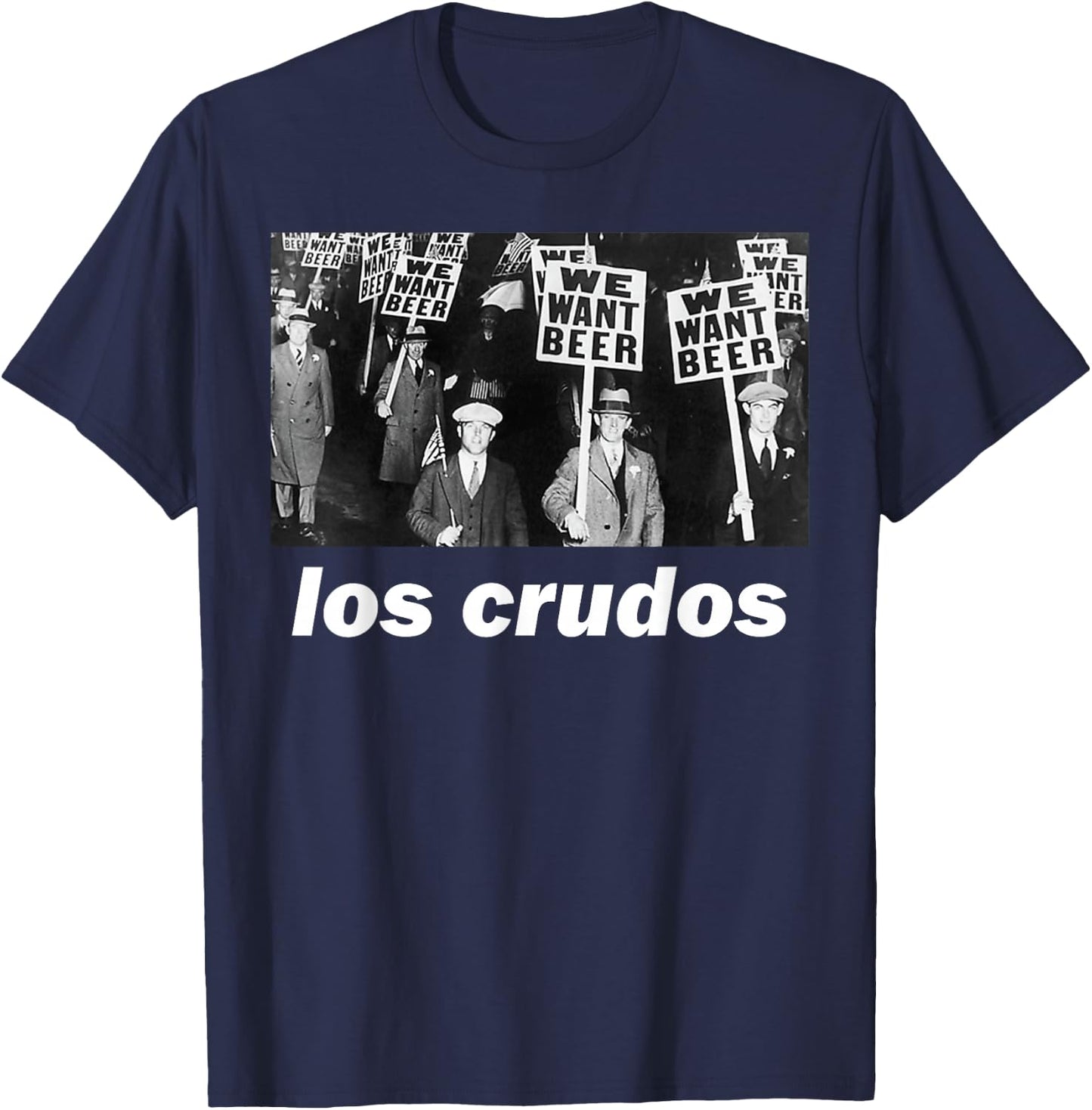 Los Crudos We Want Beer 1930s T-Shirt - T-Shirt | Navy