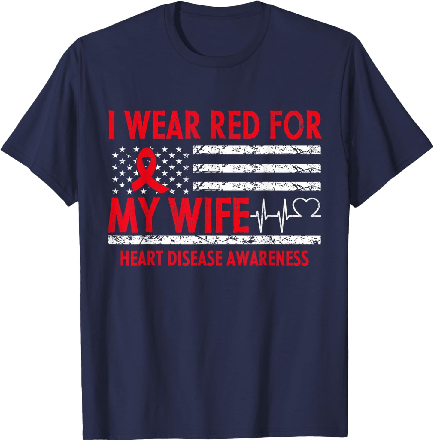 I Wear Red For My Wife Heart Disease Awareness T-Shirt - T-Shirt | Navy
