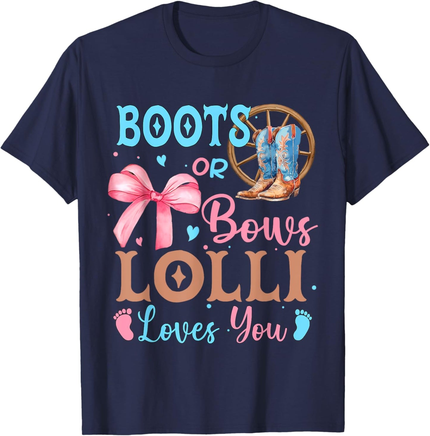 Boots or Bows Gender Reveal Decorations Lolli Loves You T-Shirt - T-Shirt | Navy