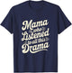 Mama Who Listened To All This Drama Funny T-Shirt - T-Shirt | Navy