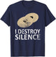 I Destroy Silence - Funny Cymbals Players T-Shirt - T-Shirt | Navy