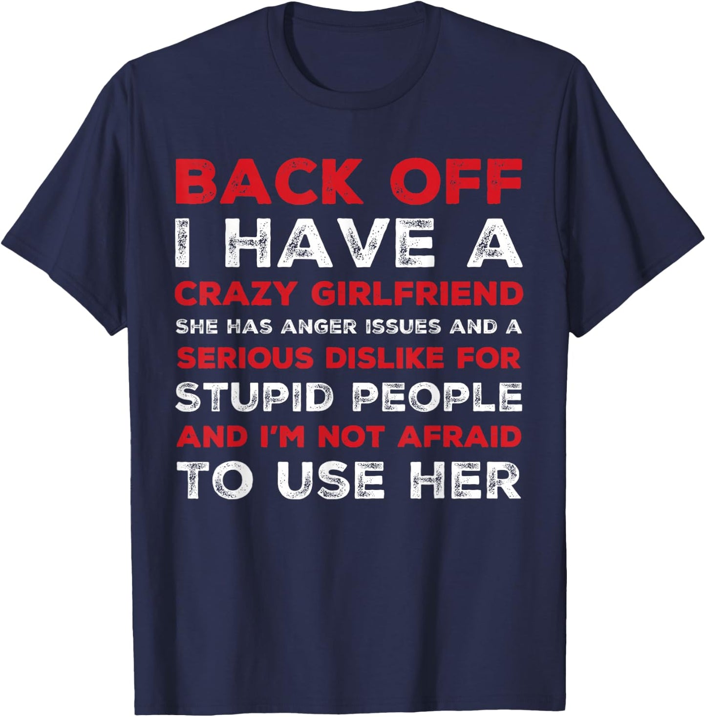 Back off I have a crazy girlfriend T-Shirt - T-Shirt | Navy