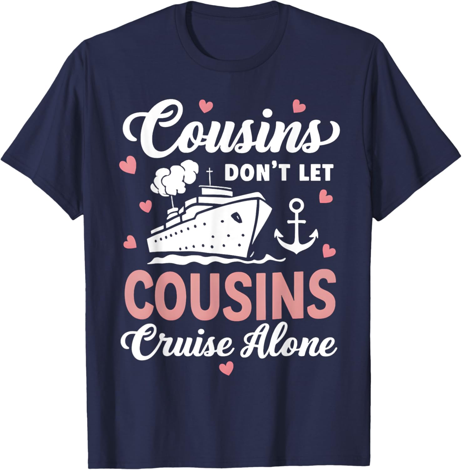 Cousins Don't Let Cousins Cruise Alone Family Trip couple , Small, Black T-Shirt - T-Shirt | Navy