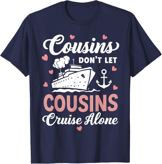 Cousins Don't Let Cousins Cruise Alone Family Trip couple , Small, Black T-Shirt - T-Shirt | Navy