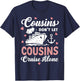 Cousins Don't Let Cousins Cruise Alone Family Trip couple , Small, Black T-Shirt - T-Shirt | Navy