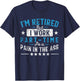 Funny Retirement Gifts Women By Napsaki Co I'm Retired But I Work Part Time As A Pain In The Ass Gift Black -Adults Classic Fit Short Sleeve Small T-Shirt - T-Shirt | Navy