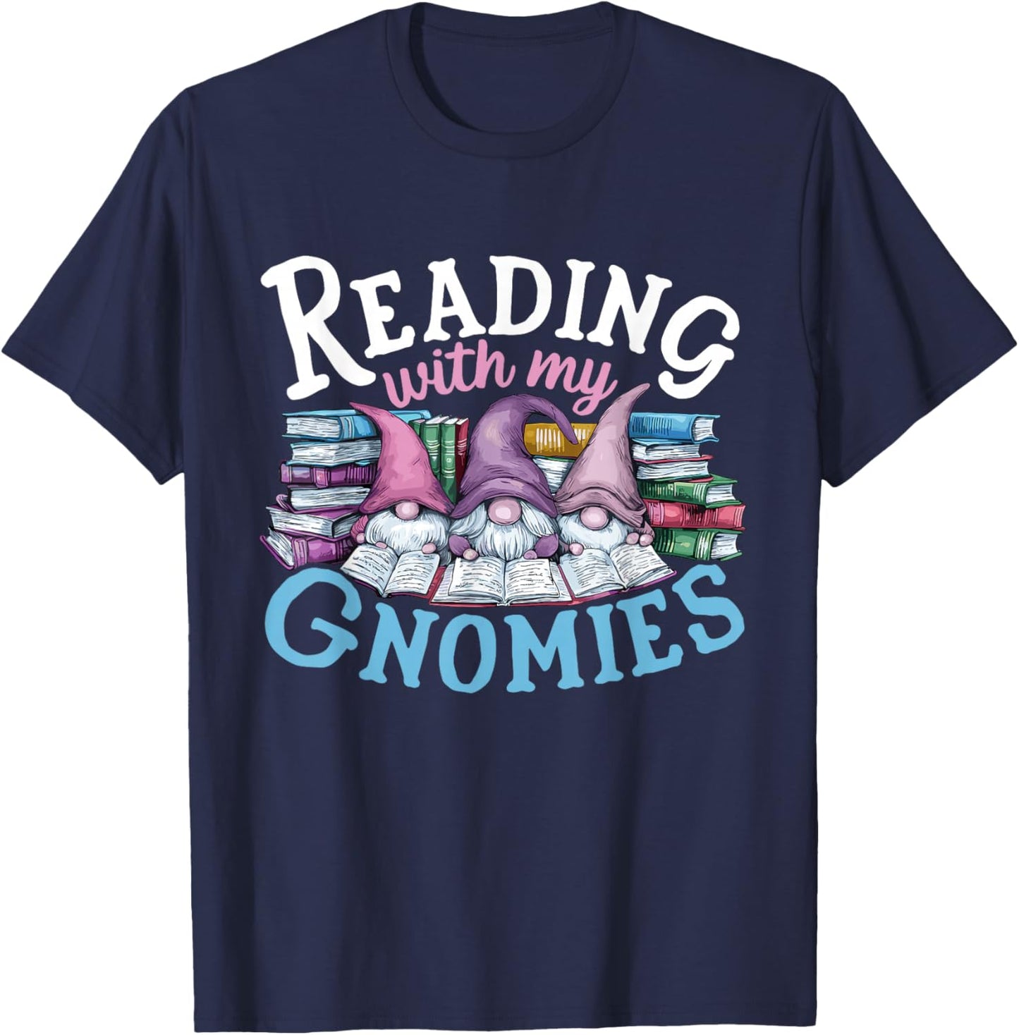 Cute Reading With My Gnomies,Funny Gnome Book Bookworm Lover T-Shirt - T-Shirt | Navy