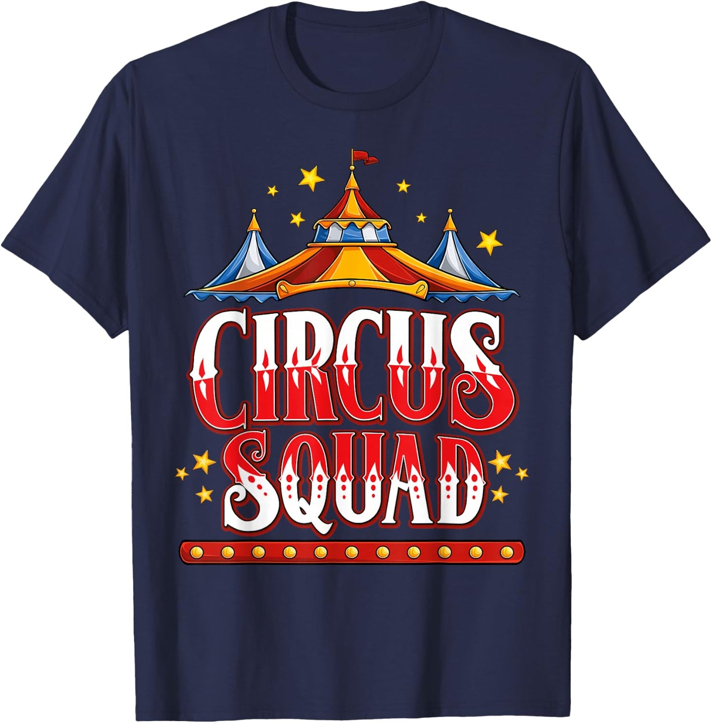 Circus Squad Event Carnival Staff Birthday Party Theme Show T-Shirt - T-Shirt | Navy