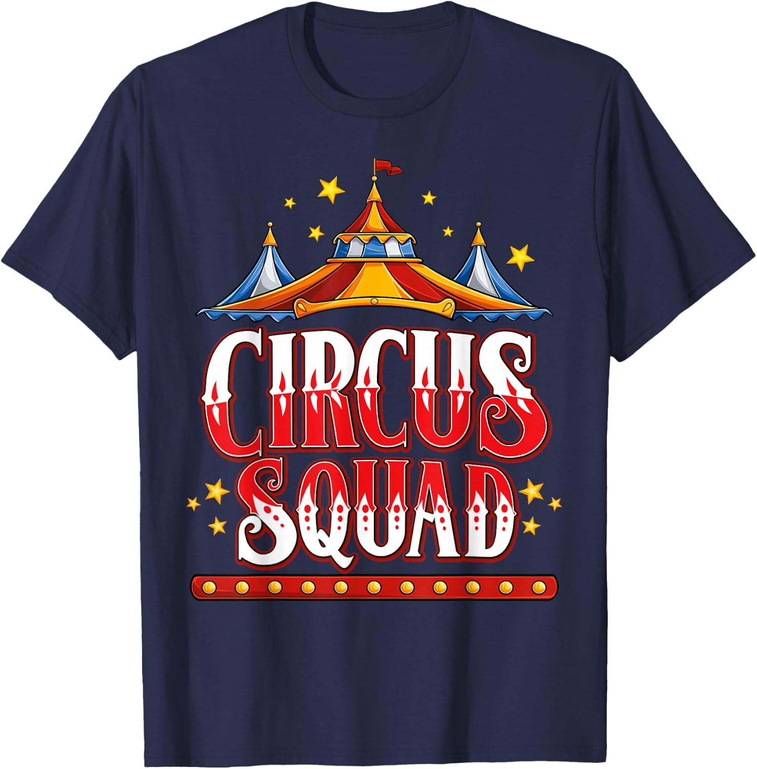 Circus Squad Event Carnival Staff Birthday Party Theme Show T-Shirt - T-Shirt | Navy
