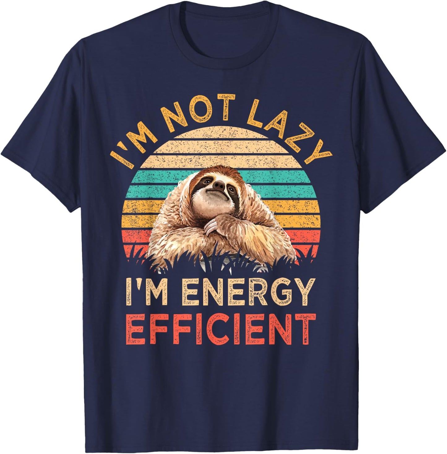 I'm Not Lazy I'm Energy Efficient Funny Sloth Gift Vintage T-Shirt - T-Shirt | Navy