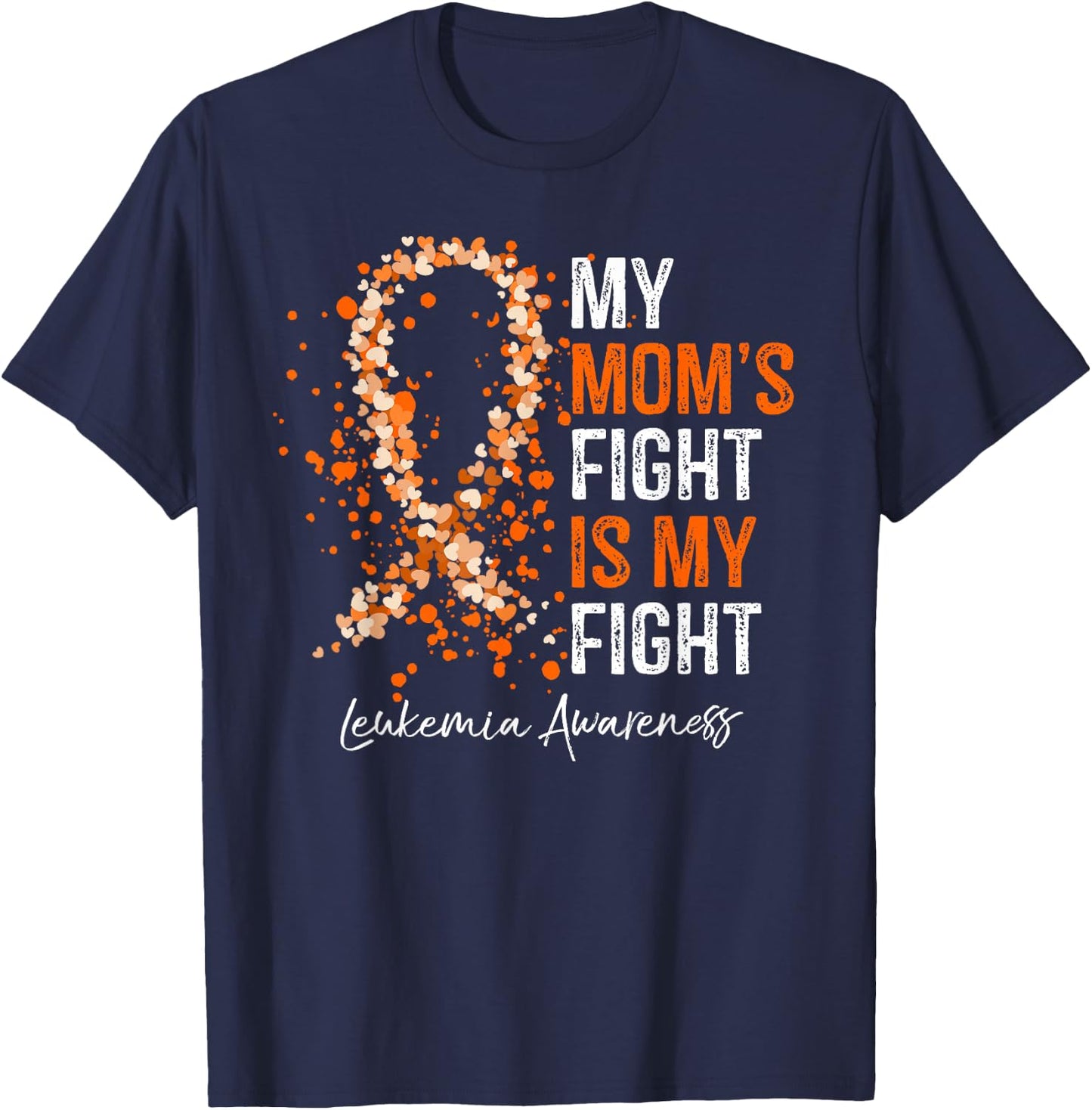 My Mom's Fight Is My Fight - Leukemia Awareness Gifts T-Shirt - T-Shirt | Navy