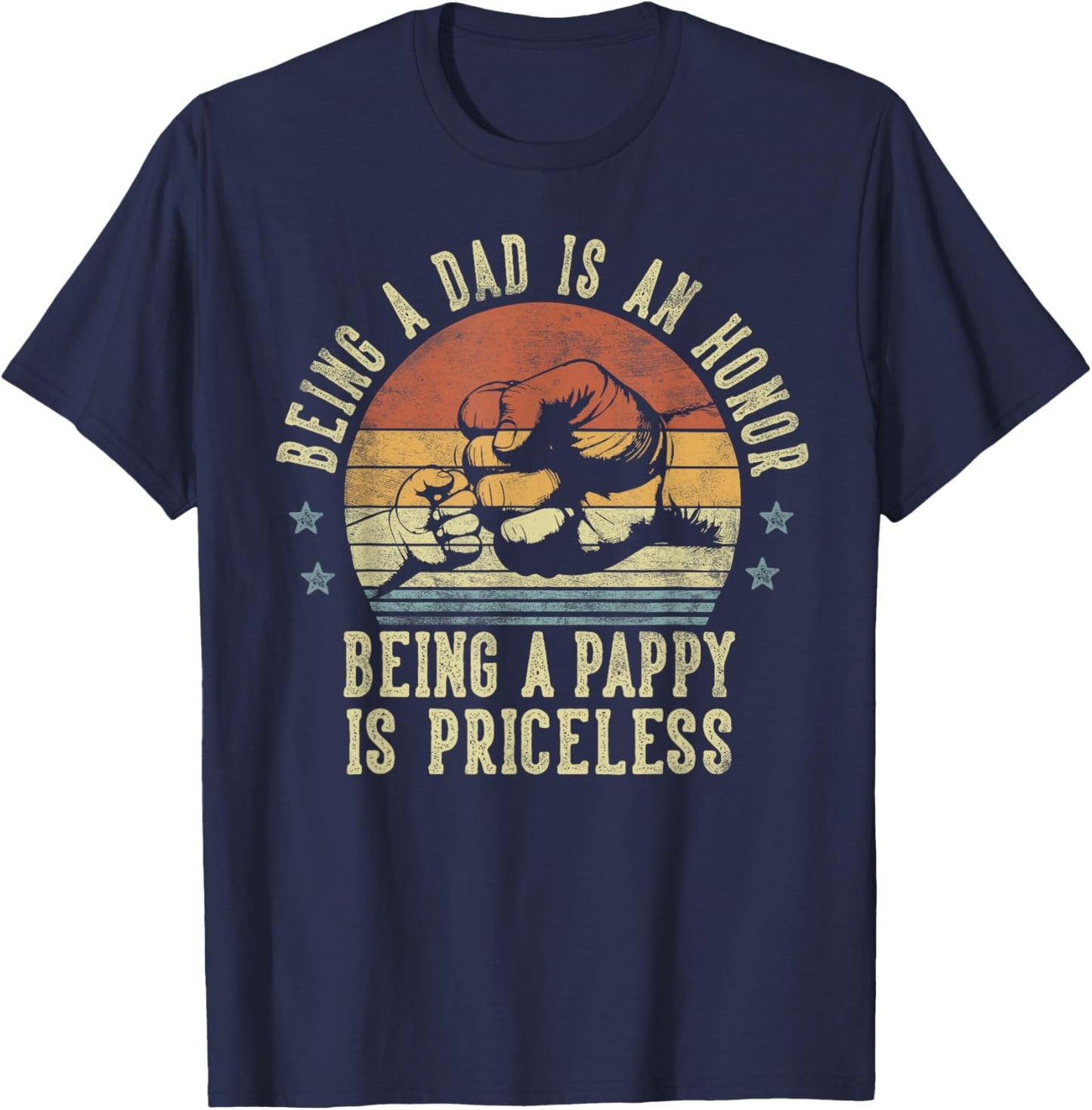 Being A Dad Is An Honor Being A Pappy Is Priceless - Pappy T-Shirt - T-Shirt | Navy