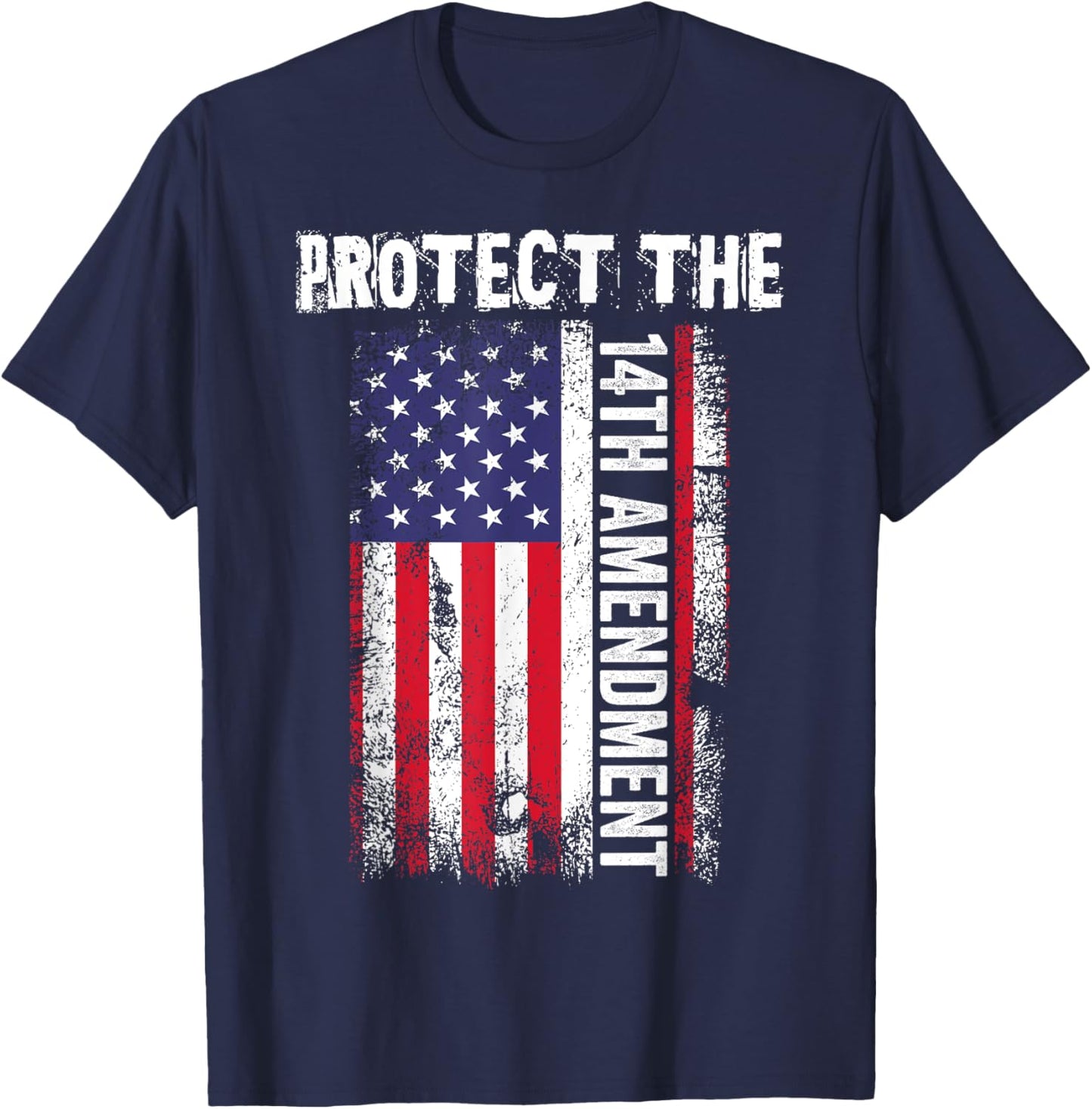 Protect the 14th Amendment Constitution US Flag T-Shirt - T-Shirt | Navy
