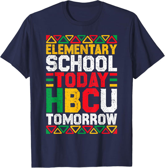 Elementary School Today HBCU Tomorrow Black History Month T-Shirt - T-Shirt | Navy