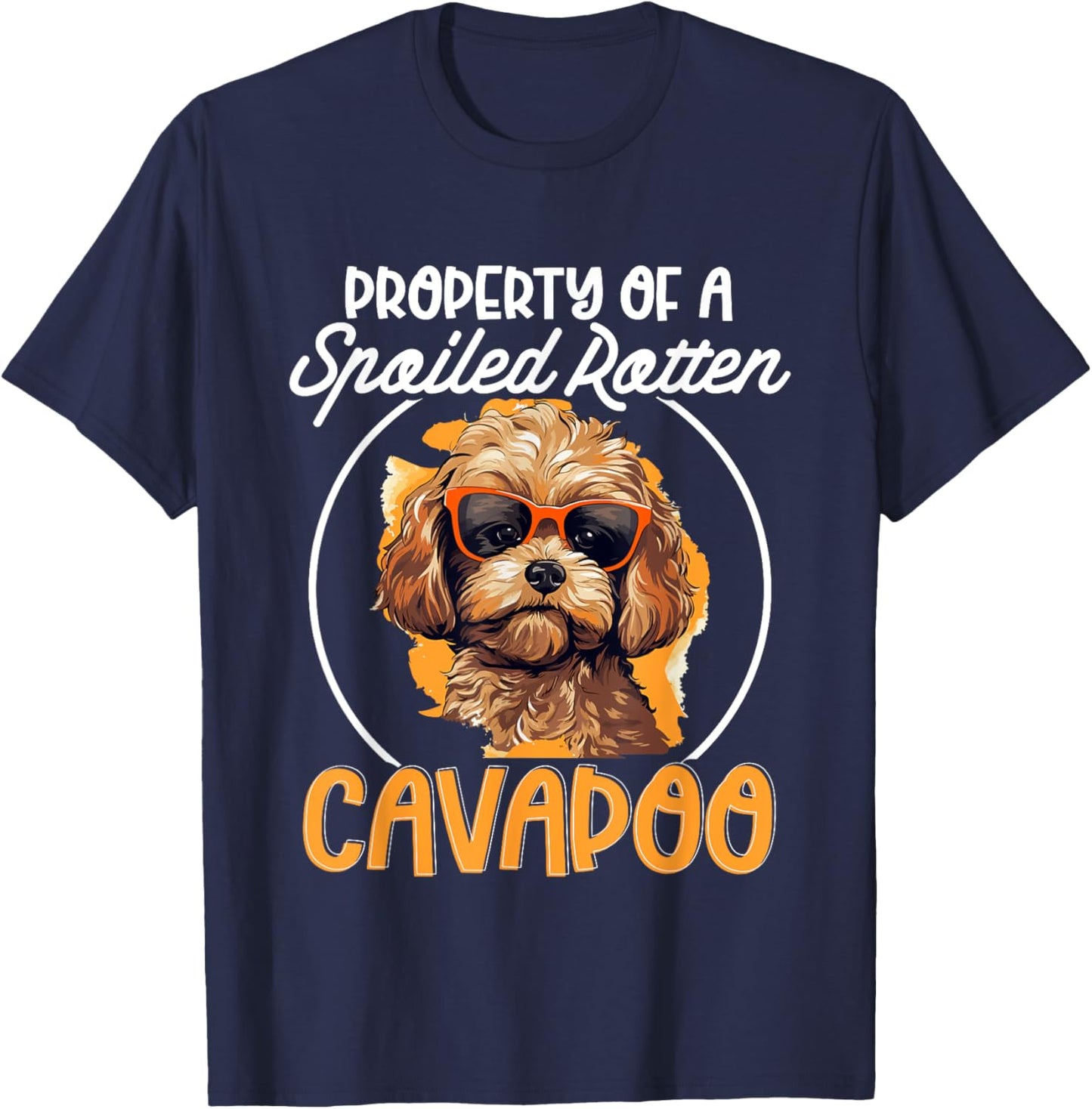 Cavapoo Dog Breed Pet Property of a spoiled rotten Cavapoo T-Shirt - T-Shirt | Navy