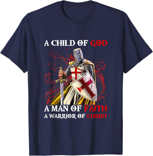 Knights Templar A Child Of God A Man Of Faith A Warrior Of T-Shirt - T-Shirt | Navy