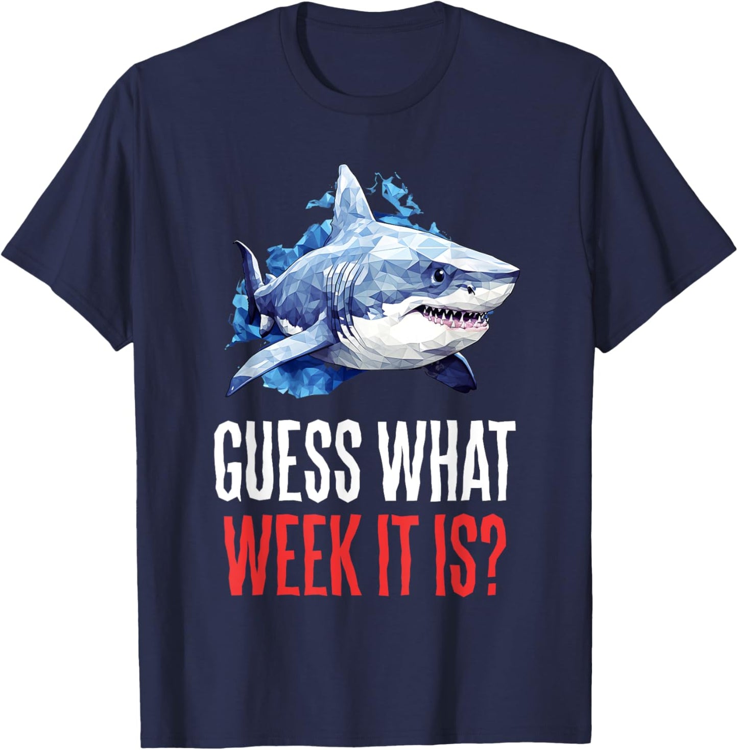 Guess What Week It Is T-Shirt - T-Shirt | Navy