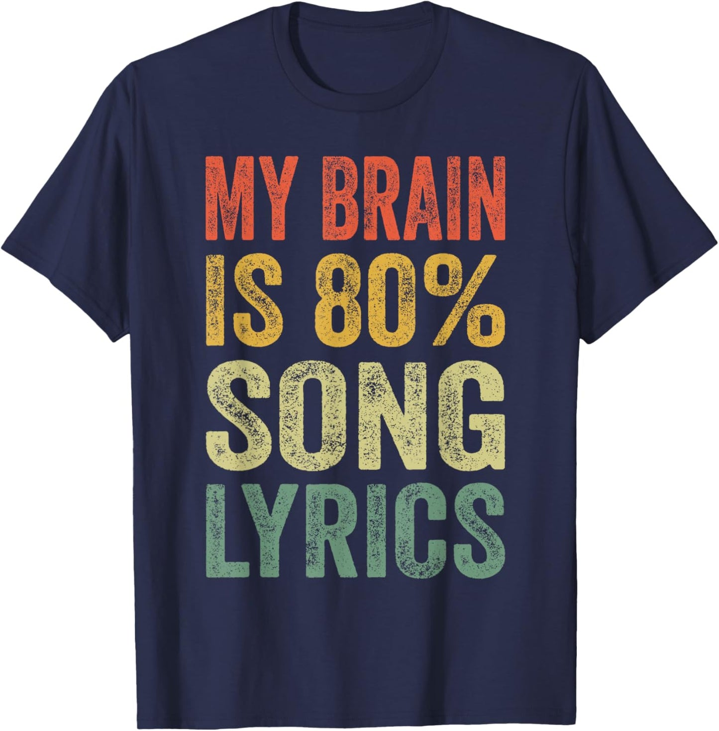 My Brain is 80% Percent Song Lyrics Funny Music Lover Saying T-Shirt - T-Shirt | Navy