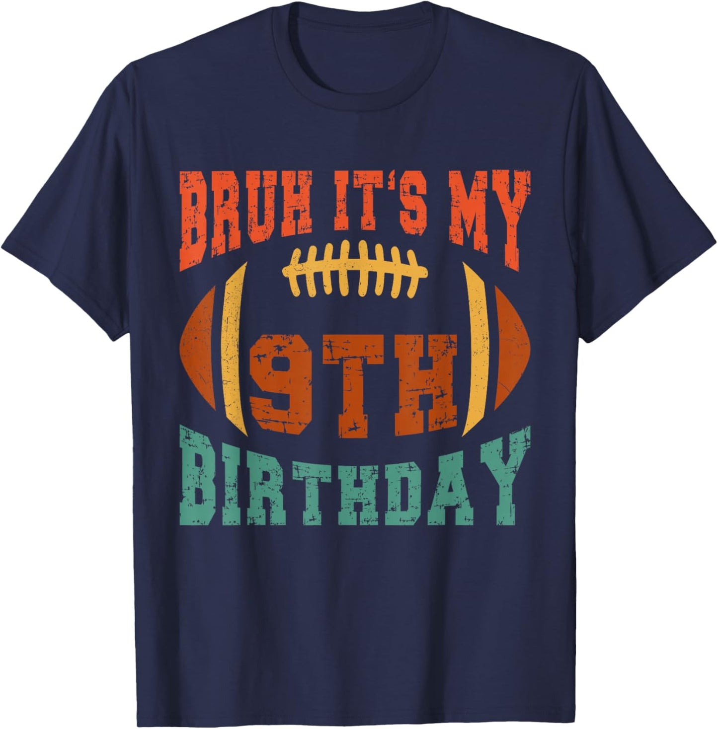 Bruh It's My 9th Birthday Football 9 Years Old Birthday T-Shirt - T-Shirt | Navy