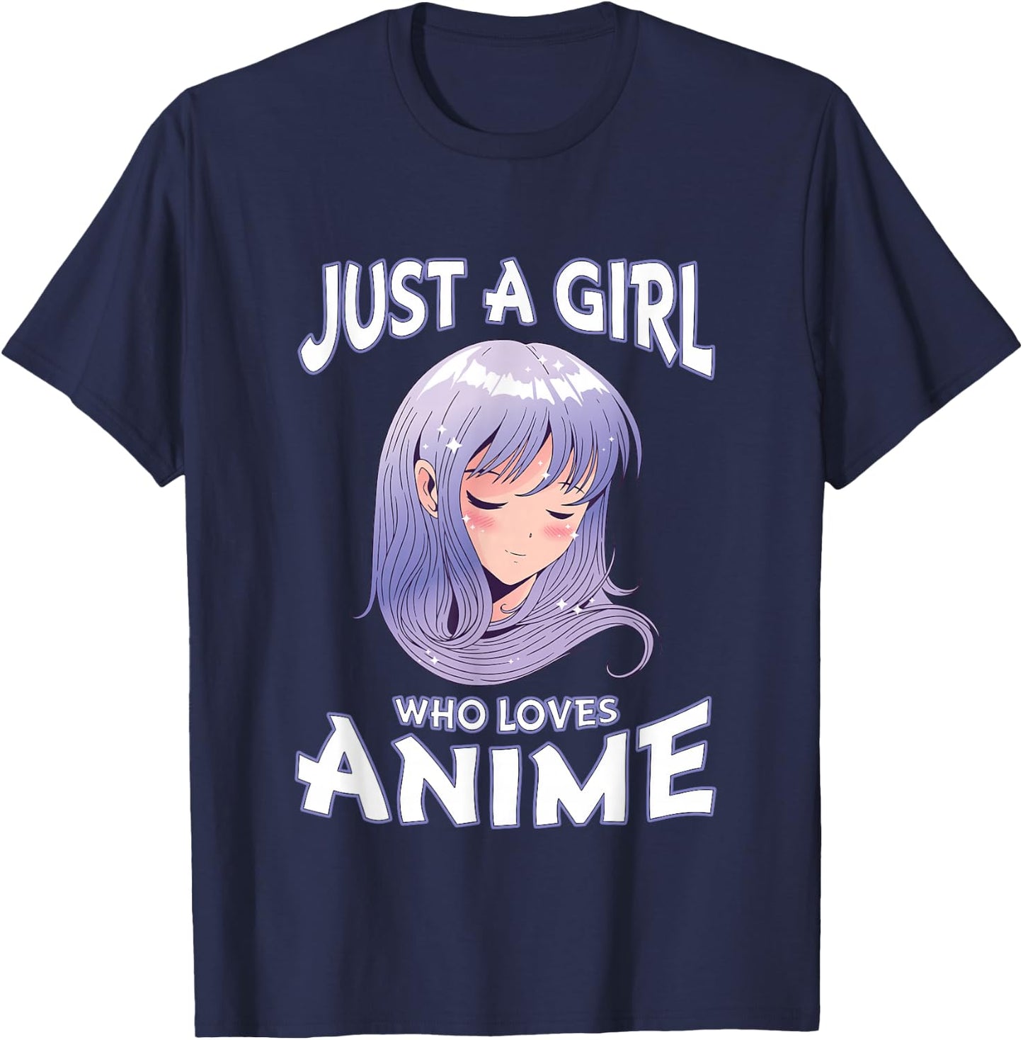Just A Girl Who Loves Anime Gifts for Teen Girls Anime Merch Small T-Shirt - T-Shirt | Navy