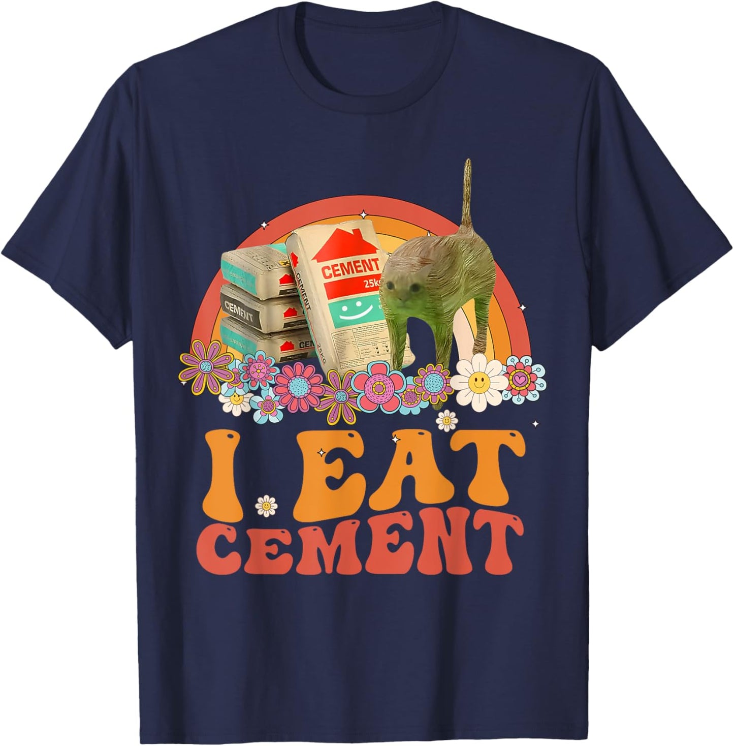 Funny Cat Meme Internet Quote I Eat Cement Men Women Cool T-Shirt - T-Shirt | Navy