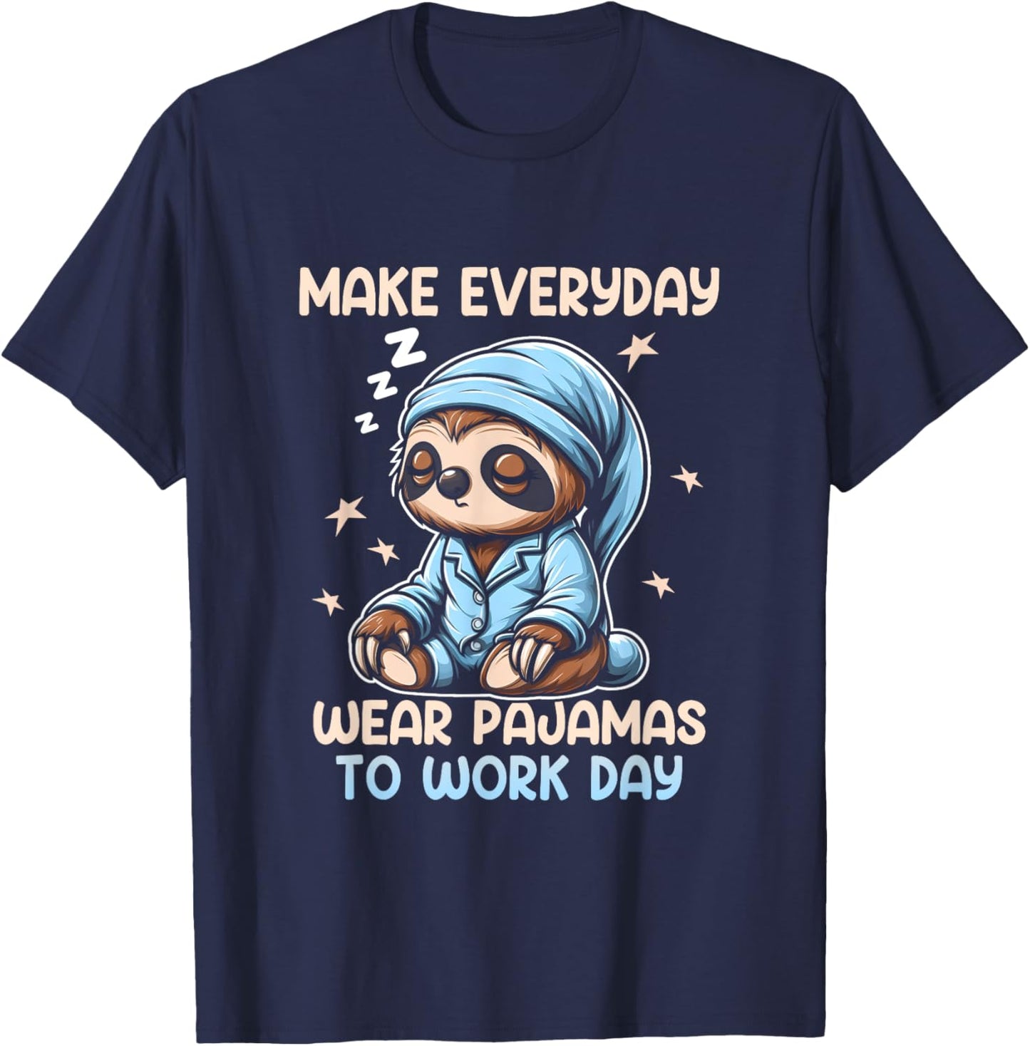 National Everyday Wear Pajamas To Work Day Lazy Sloth Humor T-Shirt - T-Shirt | Navy
