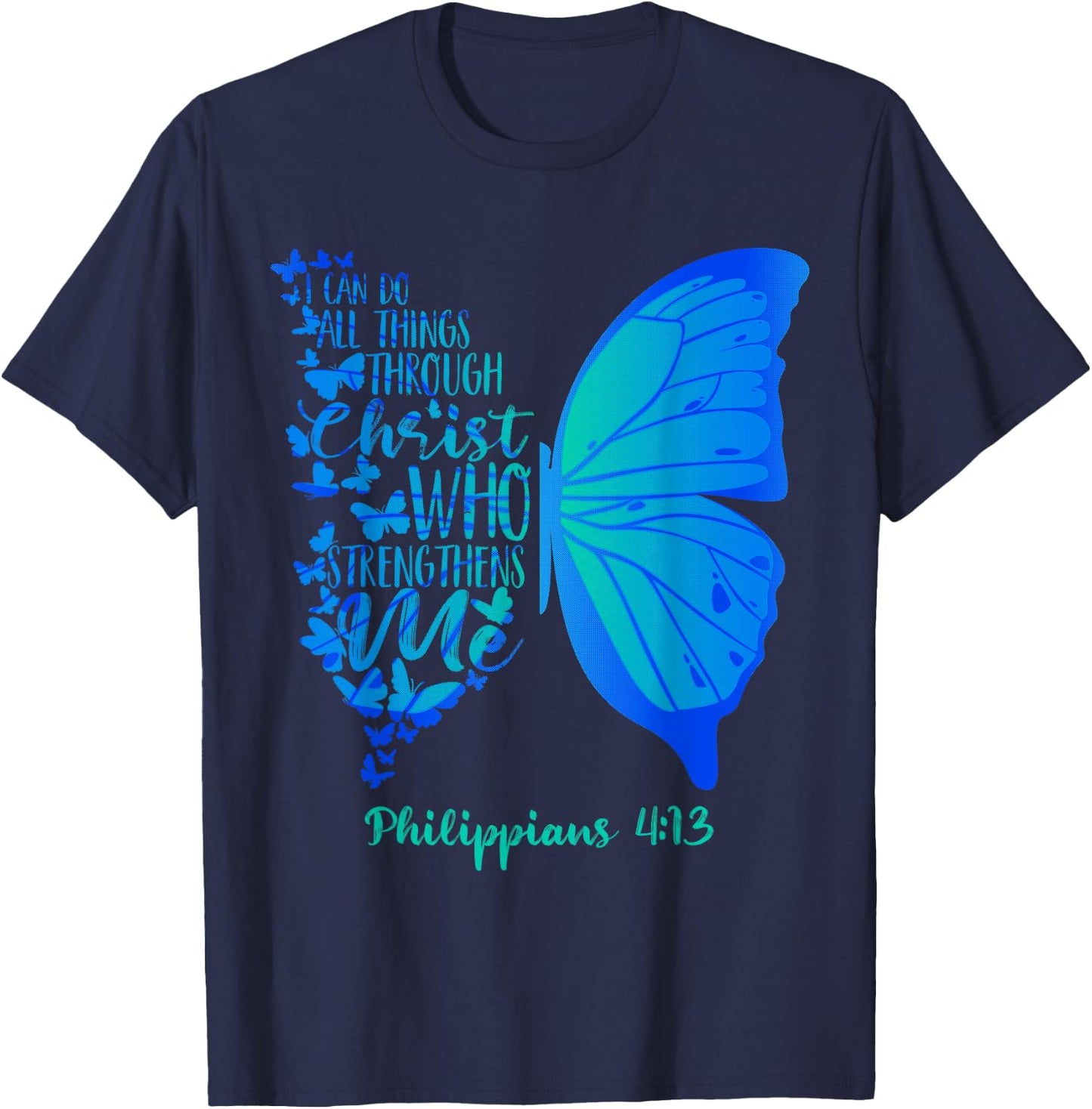 Can Do All Things Through Christ Who Strengthens Me I Gift T-Shirt - T-Shirt | Navy