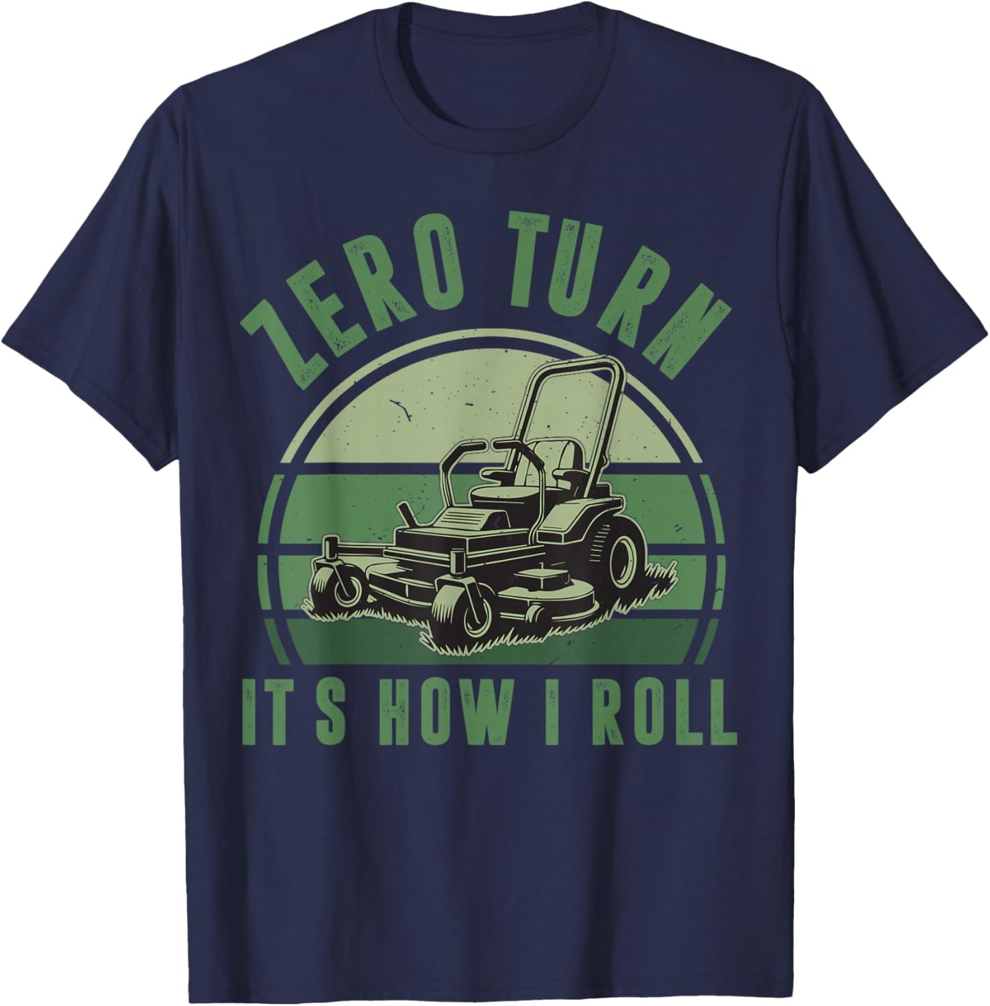 Zero Turn Lawn Mower It's How I Roll Funny Lawn Mowing Dad T-Shirt - T-Shirt | Navy