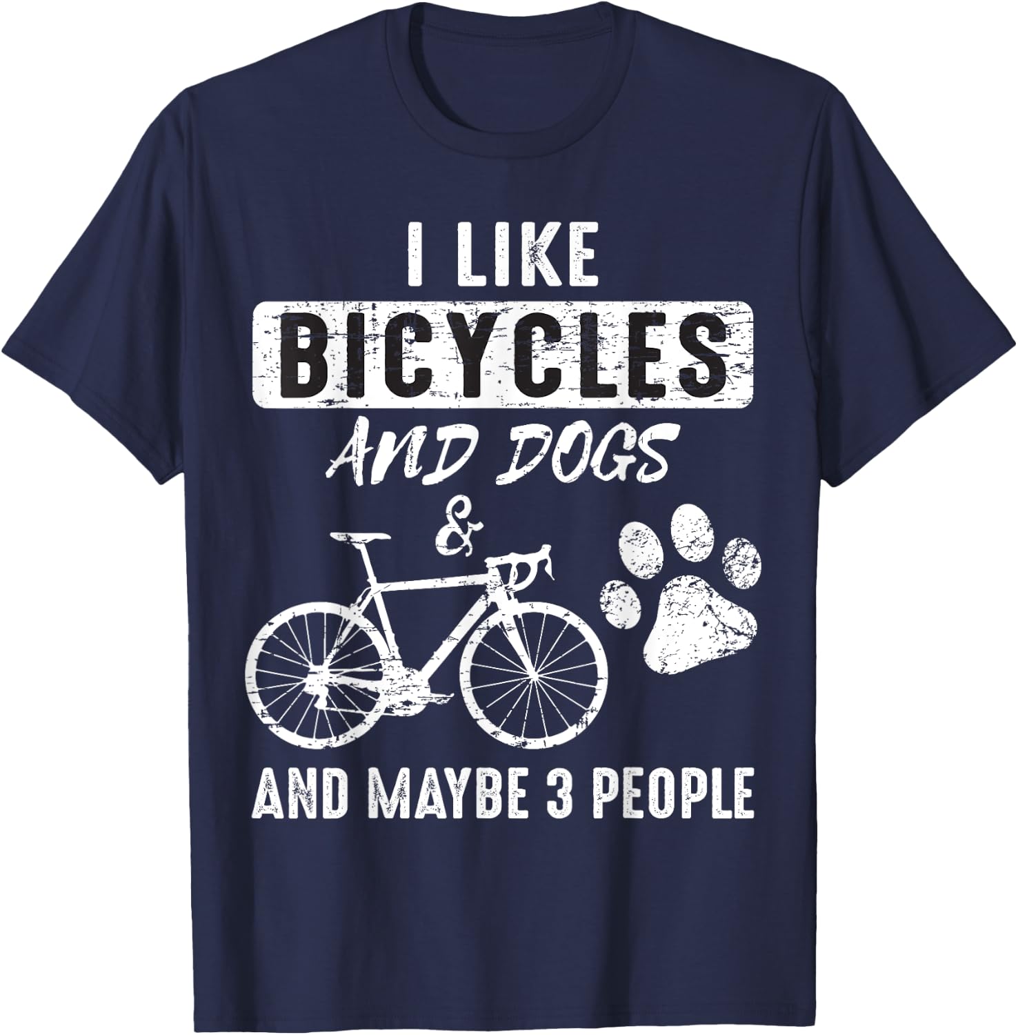 I Like Bicycles And Dogs and maybe 3 People T-Shirt - T-Shirt | Navy
