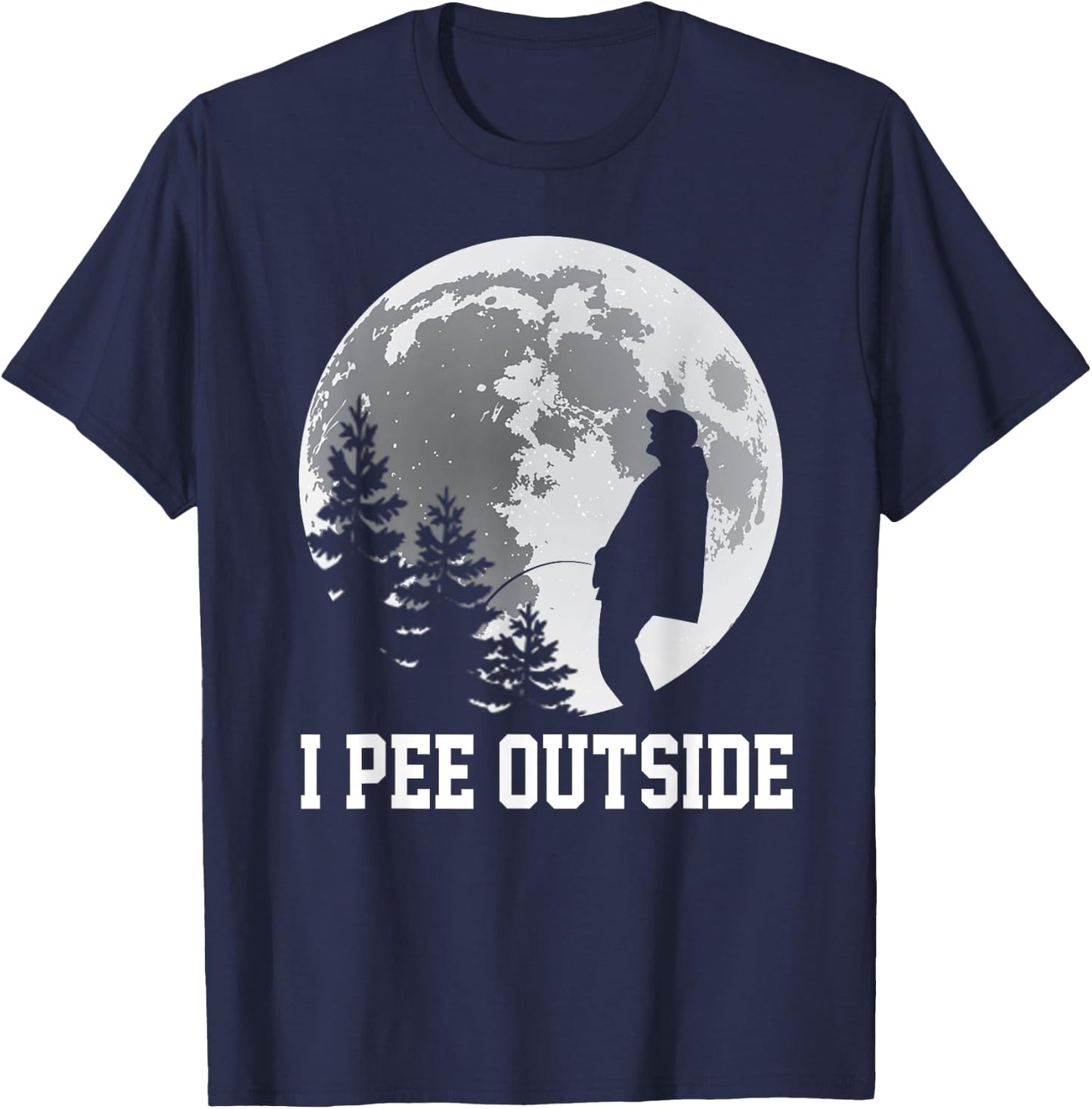 I Pee Outside I Love Peeing Outside Funny Camping Men T-Shirt - T-Shirt | Navy