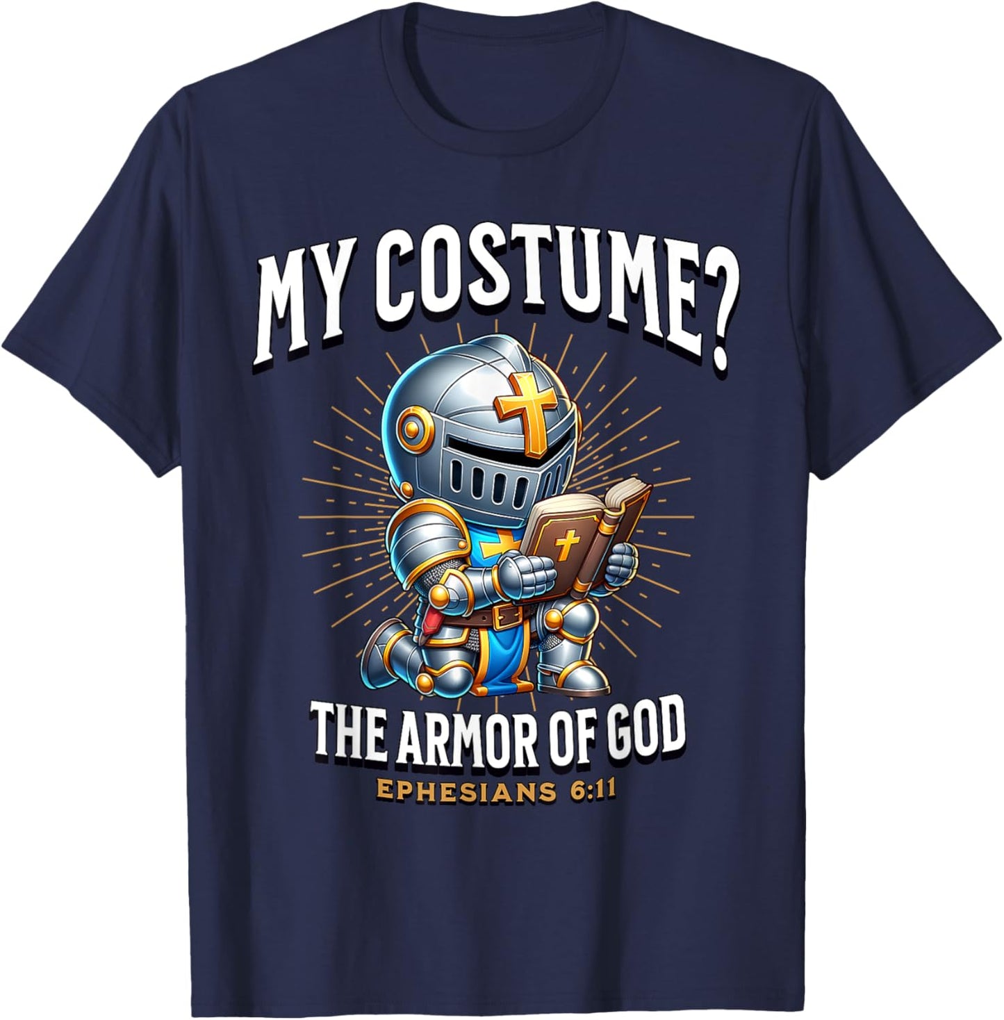 Christian Halloween Costume Armor of God Ephesians 6:11 T-Shirt - T-Shirt | Navy