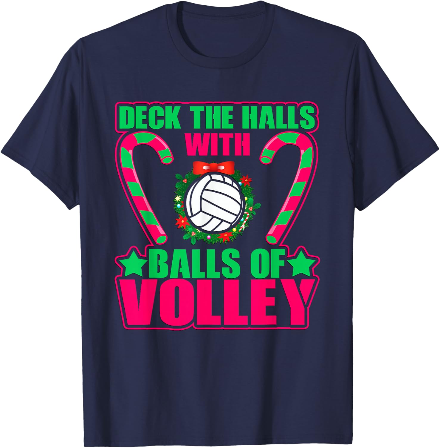 Deck The Halls With Balls Of Volley Funny Holiday T-Shirt - T-Shirt | Navy