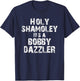 Holy Shamoley It's A Bobby Dazzler T-Shirt - T-Shirt | Navy
