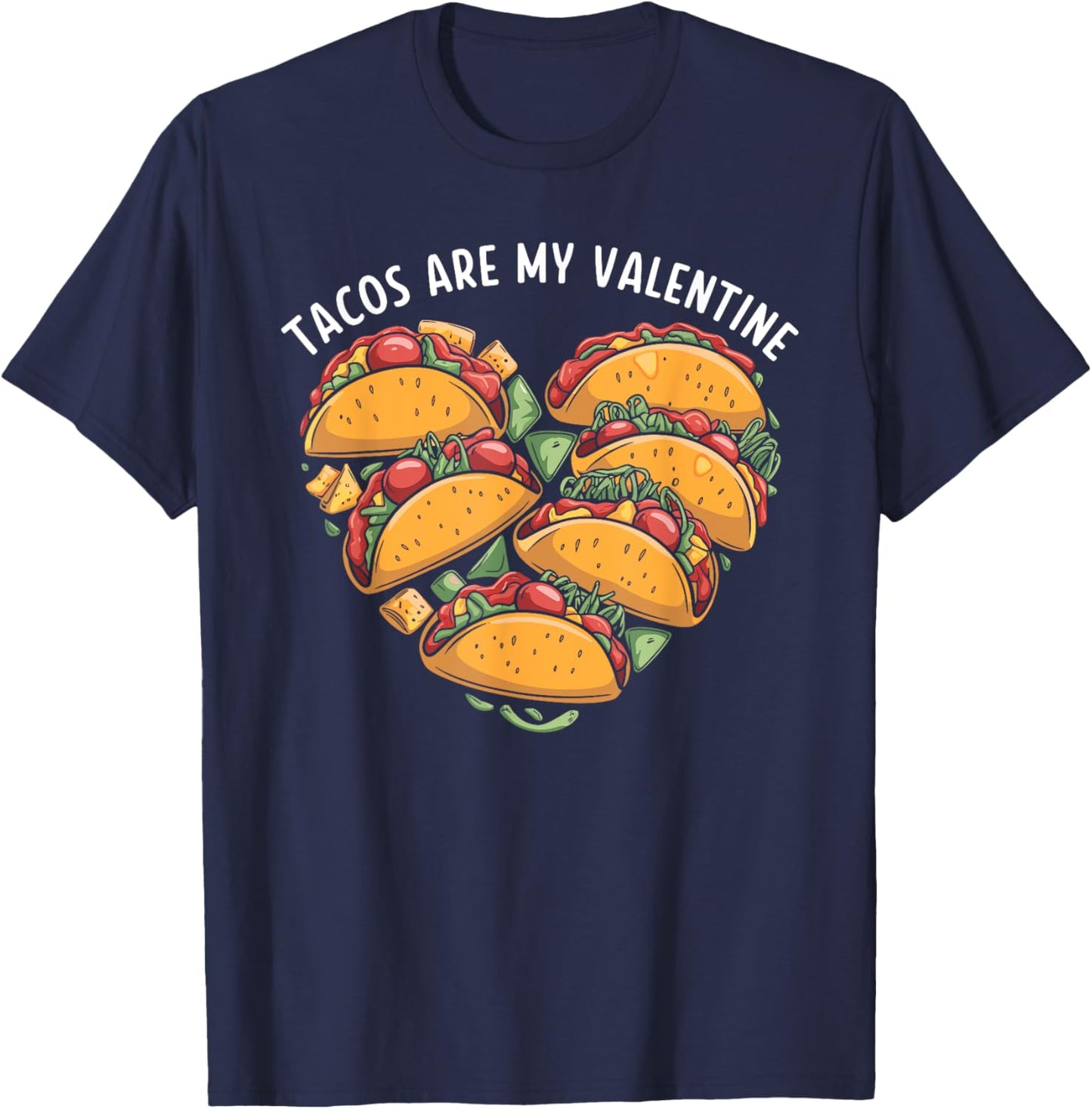 Tacos Are My Valentine Mexican Food Taco Valentine's Day T-Shirt - T-Shirt | Navy