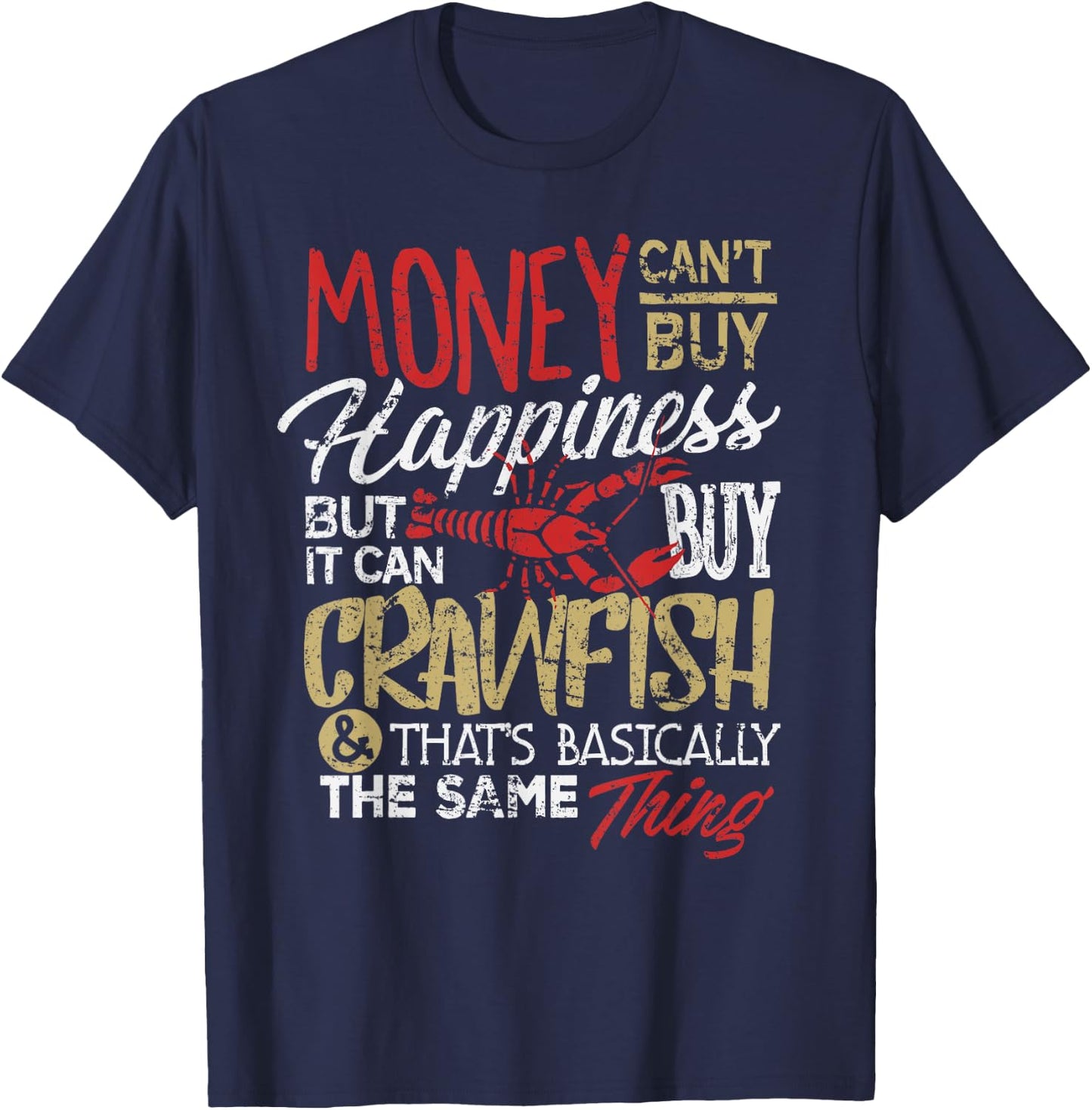 Funny Crawfish Eating Shirt Cajun Boil Louisiana Party T-Shirt - T-Shirt | Navy
