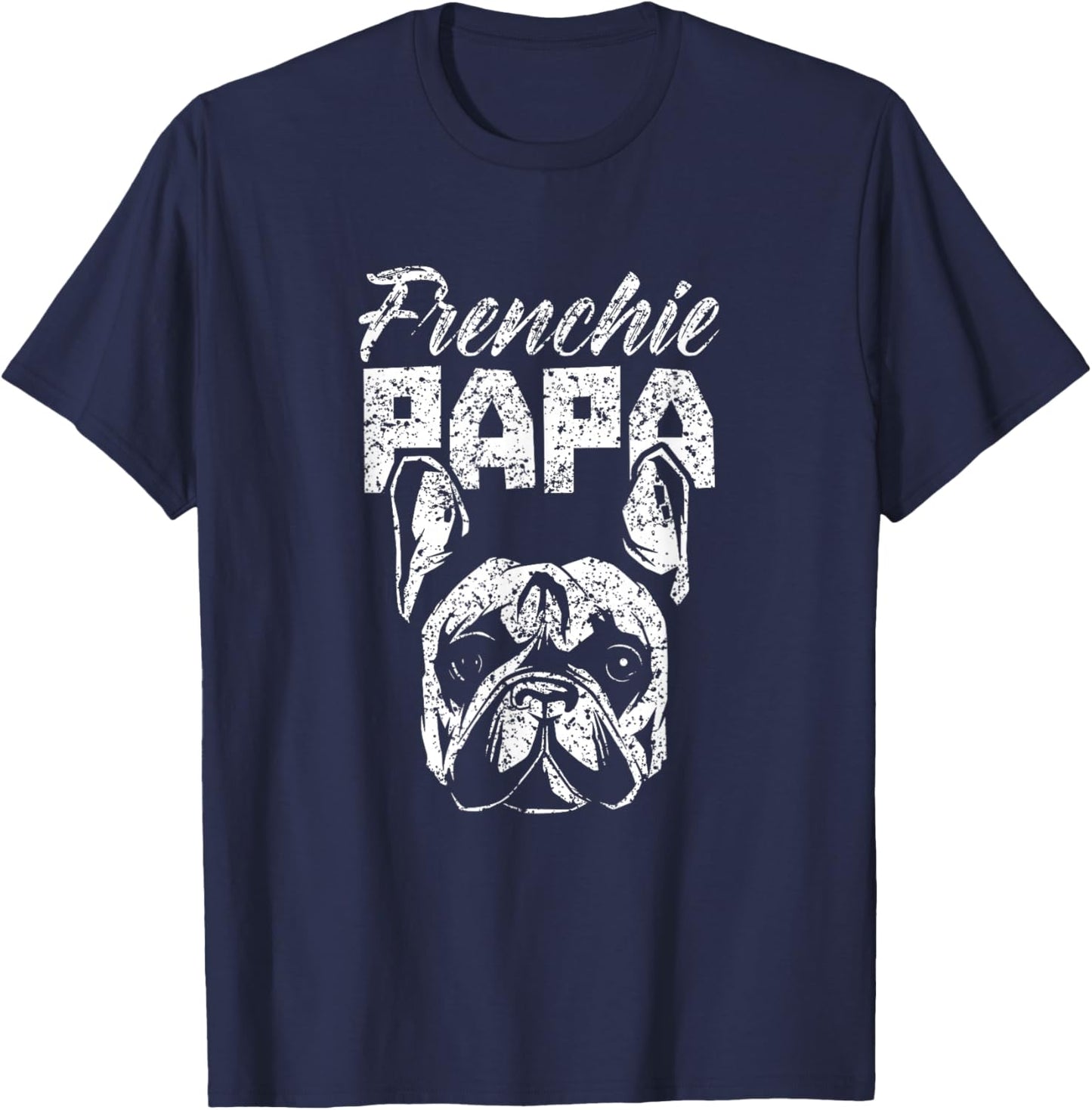Frenchie Papa Lover Owner French Bulldog Dad Father Daddy T-Shirt - T-Shirt | Navy
