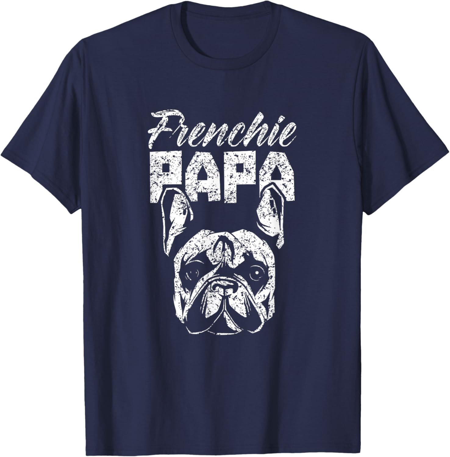 Frenchie Papa Lover Owner French Bulldog Dad Father Daddy T-Shirt - T-Shirt | Navy