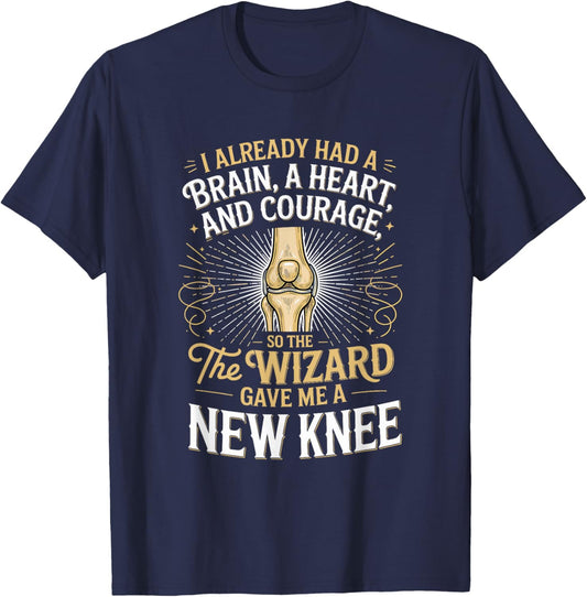 I Already Had A Brain A Hearta and Courage Knee Replacement T-Shirt - T-Shirt | Navy