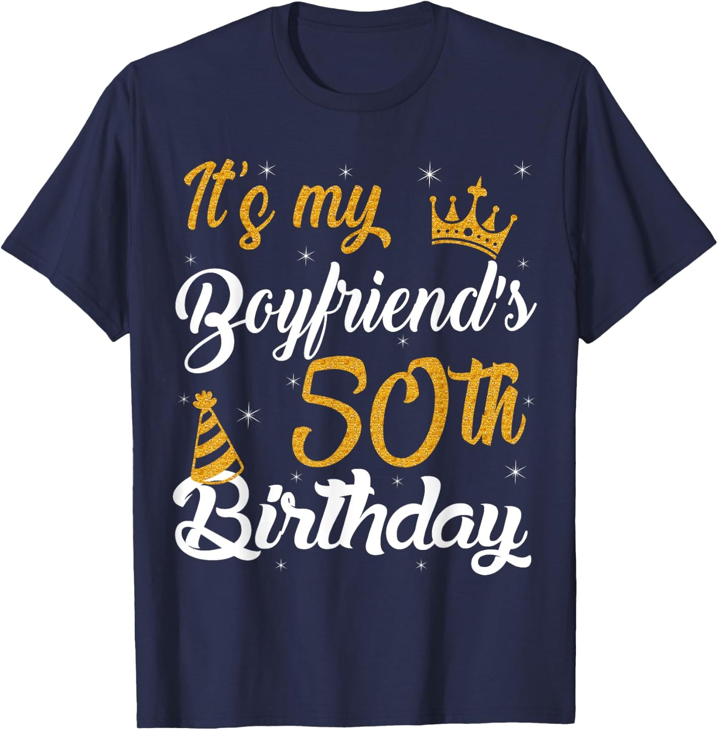 Happy It's My Boyfriend's 50th Birthday 1975 50 Years Old T-Shirt - T-Shirt | Navy