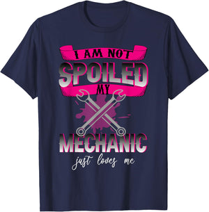 i Am Not Spoiled My Mechanic Just Loves Me Mechanic's Wife T-Shirt - T-Shirt | Navy