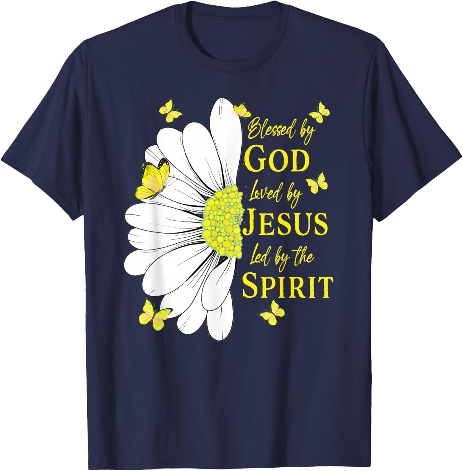 Christian Faith, Blessed By God Loved By Jesus Daisy T-Shirt - T-Shirt | Navy