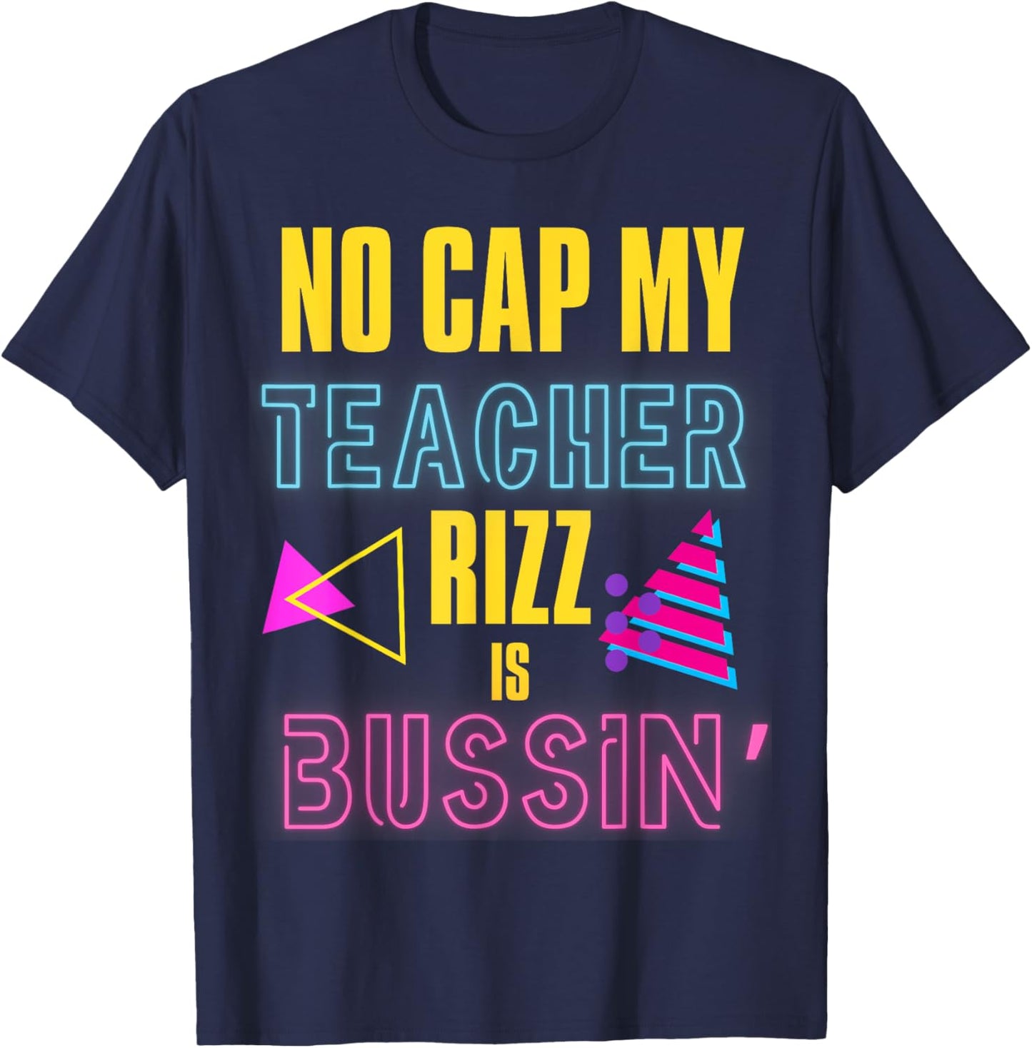 Prank Teacher Appreciation No Cap My Teacher Rizz in Bussin' Men Women T-Shirt - T-Shirt | Navy