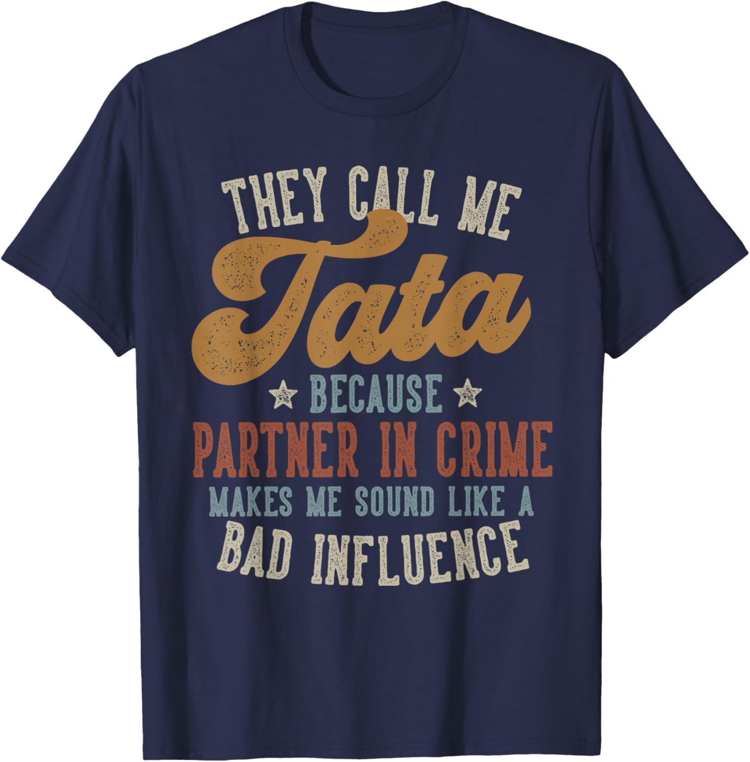 They Call Me Tata Funny Father's Day Tata T-Shirt - T-Shirt | Navy