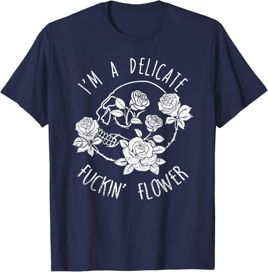I'm a Delight - I'm a Delicate F--king Flower T-Shirt - T-Shirt | Navy